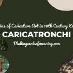 Caricatronchi: Origins of Caricature Art in 16th Century Europe